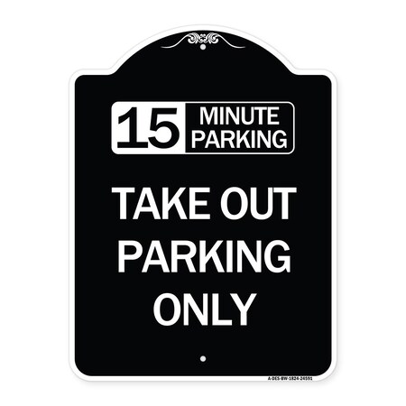Signmission 15 Minutes Parking Take Out Parking Heavy-Gauge Aluminum Sign, 24" x 18", BW-1824-24591 A-DES-BW-1824-24591